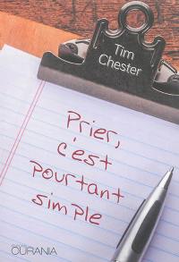 Prier, c'est pourtant simple Prier, c'est pourtant simple