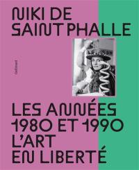 Niki de Saint Phalle : les années 1980 et 1990, l'art en liberté
