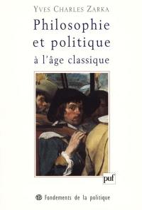 Philosophie et politique à l'âge classique