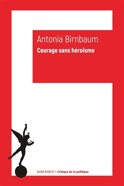 Courage sans héroïsme