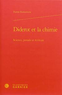 Diderot et la chimie : science, pensée et écriture