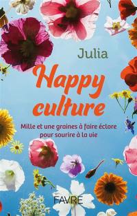 Happyculture : mille et une graines à faire éclore pour sourire à la vie