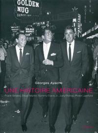 Une histoire américaine : Frank Sinatra, Dean Martin, Sammy Davis Jr., Joey Bishop, Peter Lawford Une histoire américaine : Frank Sinatra, Dean Martin, Sammy Davis Jr., Joey Bishop, Peter Lawford