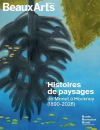 Histoires de paysages : de Monet à Hockney (1890-2026) : musée Marmottan Monet, Académie des beaux-arts