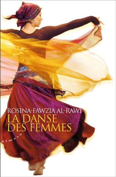La danse des femmes : rituels et pouvoirs de guérison de la danse orientale