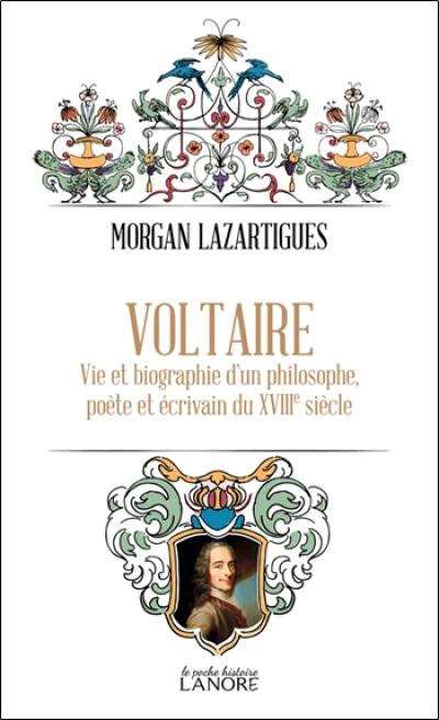 Voltaire : vie et biographie d'un philosophe, poète et écrivain du XVIIIe siècle