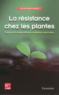 La résistance chez les plantes : principes de la stratégie défensive et applications agronomiques
