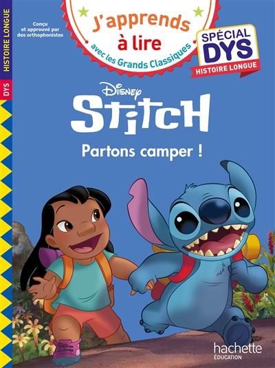 Stitch : partons camper ! : spécial dys, histoire longue