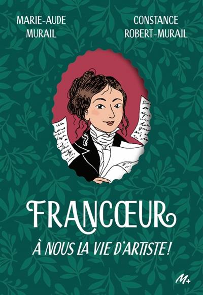 Francoeur. Vol. 1. A nous la vie d'artiste ! Francoeur. Vol. 1. A nous la vie d'artiste !