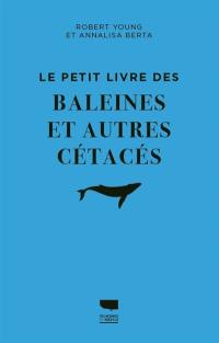 Le petit livre des baleines et autres cétacés