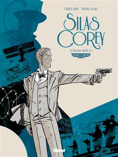 Silas Corey. Vol. 2. Le réseau Aquila. Vol. 2 Silas Corey. Vol. 2. Le réseau Aquila. Vol. 2