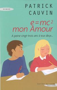 E = mc2, mon amour
