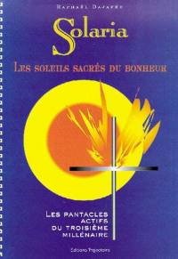 Solaria : les soleils sacrés du bonheur