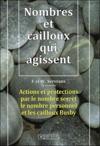 Nombres et cailloux qui agissent : actions et protections par le nombre secret, le nombre personnel et les cailloux Busby