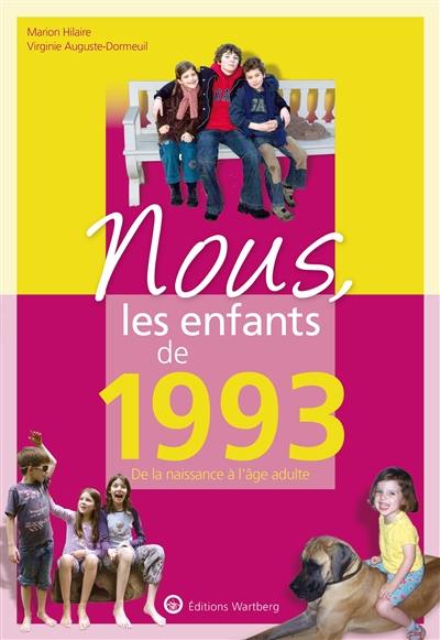 Nous, les enfants de 1993 : de la naissance à l'âge adulte