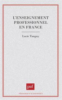 L'Enseignement professionnel en France : des ouvriers aux techniciens