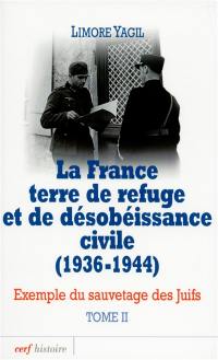 La France terre de refuge et de désobéissance civile, 1936-1944 : exemple du sauvetage des Juifs. Vol. 2. Implication des fonctionnaires : le sauvetage aux frontières et dans les villages-refuges