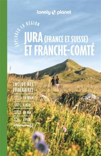 Jura (France et Suisse) et Franche-Comté : explorer la région