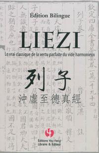 Liezi : le vrai classique de la vertu parfaite du vide harmonieux