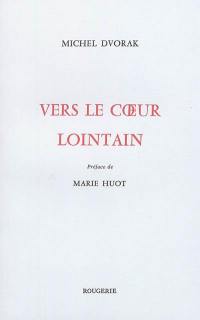 Vers le coeur lointain