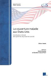 La couverture maladie aux Etats-Unis : contribution à l'étude des systèmes de protection sociale