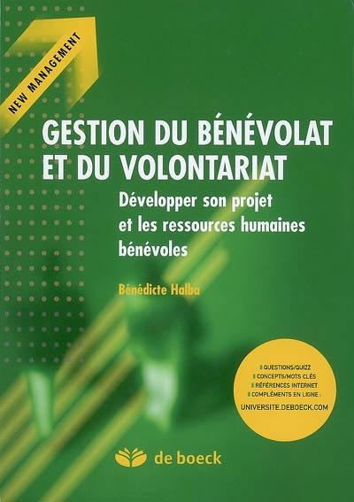 Gestion du bénévolat et du volontariat : développer son projet et les ressources humaines bénévoles Gestion du bénévolat et du volontariat : développer son projet et les ressources humaines bénévoles