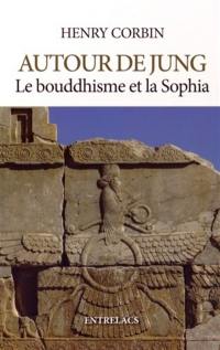 Autour de Jung, le bouddhisme et la sophia