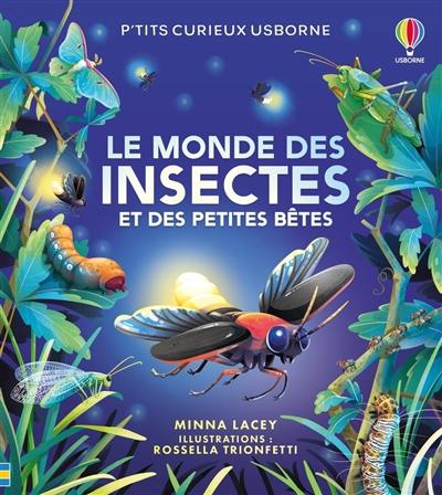 Le monde des insectes et des petites bêtes Le monde des insectes et des petites bêtes