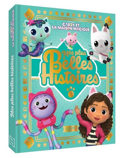 Gabby et la maison magique : mes plus belles histoires