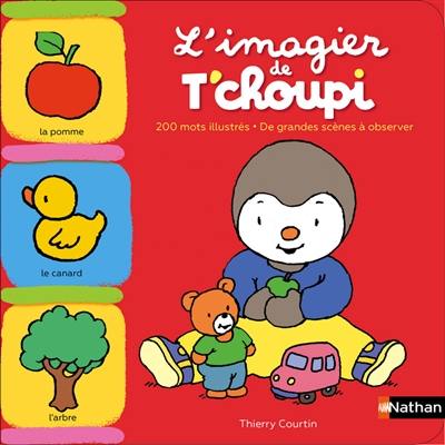 L'imagier de T'choupi : 200 mots illustrés, de grandes scènes à observer