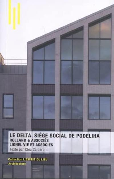 Le Delta, siège social de Podeliha : Rolland & associés, Lionel Vié et associés Le Delta, siège social de Podeliha : Rolland & associés, Lionel Vié et associés