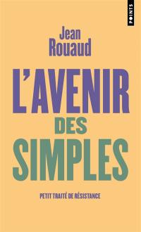 L'avenir des simples : petit traité de résistance L'avenir des simples : petit traité de résistance