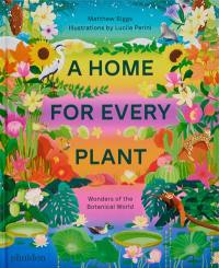 A home for every plant : wonders of the botanical world