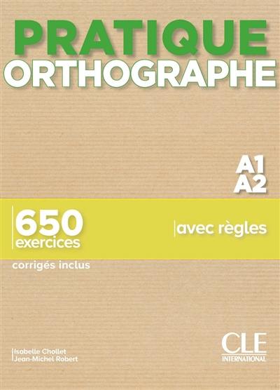 Orthographe A1-A2 : 650 exercices avec règles Orthographe A1-A2 : 650 exercices avec règles