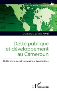Dette publique et développement au Cameroun : outils, stratégies et souveraineté économique
