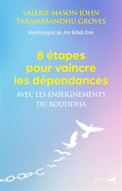 8 étapes pour vaincre les dépendances avec les enseignements du Bouddha