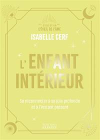 L'enfant intérieur : se reconnecter à sa joie profonde et à l'instant présent
