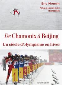 De Chamonix à Beijing : un siècle d'olympisme en hiver