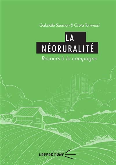 La néoruralité : recours à la campagne La néoruralité : recours à la campagne