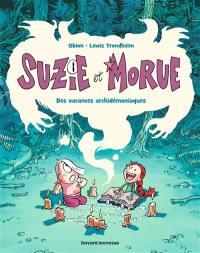 Suzie et Morue. Vol. 1. Des vacances archidémoniaques