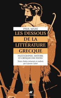 Les dessous de la littérature grecque : paléographie, histoire et critique des textes