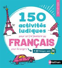 150 activités ludiques pour se (re)mettre au français : pour étrangers