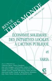 Tiers monde, n° 190. Economie solidaire : des initiatives locales à l'action publique