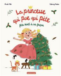La princesse qui pue qui pète fête Noël à sa façon