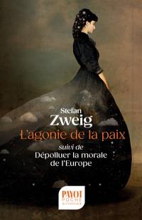 L'agonie de la paix. Dépolluer la morale de l'Europe