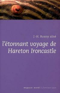 L'étonnant voyage de Hareton Ironcastle