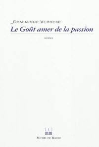 Le goût amer de la passion