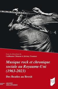 Musique rock et chronique sociale au Royaume-Uni (1963-2023) : des Beatles au Brexit