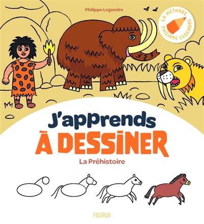 J'apprends à dessiner la préhistoire
