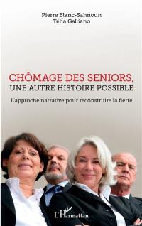 Chômage des seniors, une autre histoire possible : l'approche narrative pour reconstruire la fierté